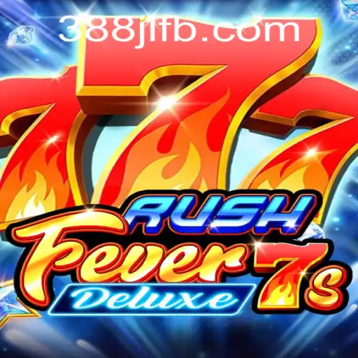 Exploring RushFever7sDeluxe: An In-Depth Look into the Game and 388JL.COM